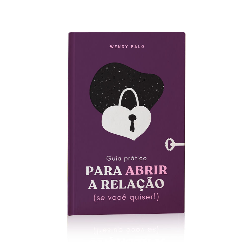 Guia Prático para Abrir a Relação (se você quiser!)